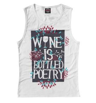 Майка для девочки Wine is bottled poerty