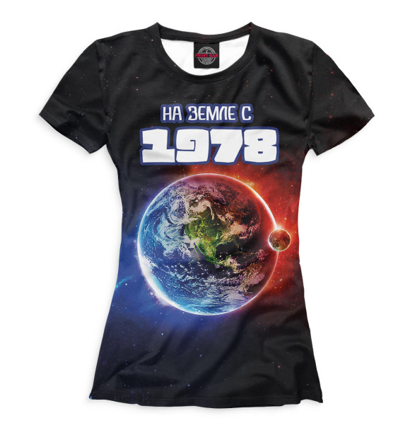 Женская футболка с изображением На Земле с 1978 цвета Белый