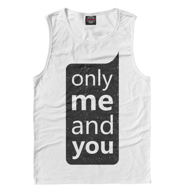 Мужская майка с изображением Only me and you цвета Белый