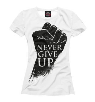 Женская футболка Никогда не сдавайся