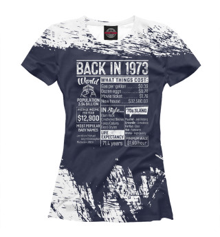 Женская футболка Back In 1973