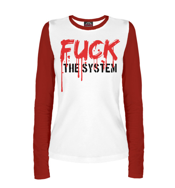 Женский лонгслив с изображением Fuck the System (подтеки) цвета Белый