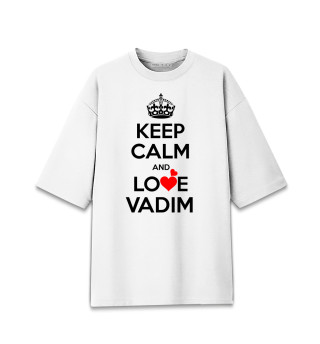 Женская футболка оверсайз Сохраняй спокойствие и люби Вадима