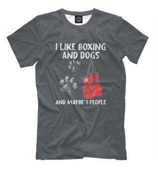 Мужская футболка I Like Boxing And Dogs And