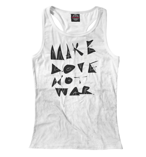 Женская майка-борцовка с изображением Make Love Not War цвета Белый