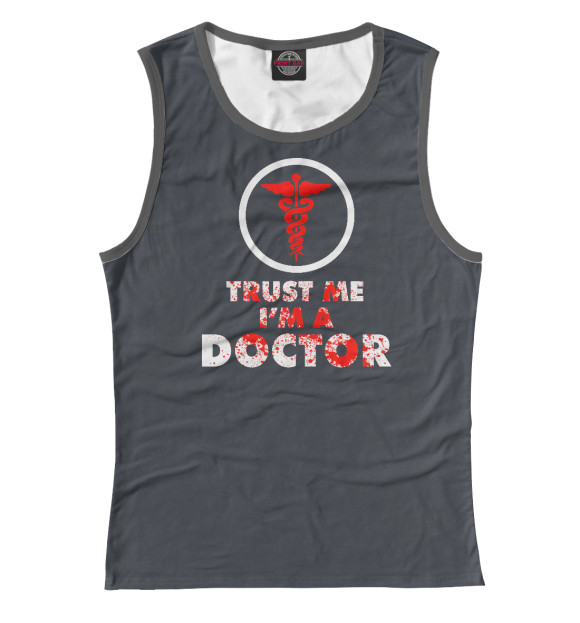 Майка для девочки с изображением Trust Me Im A Doctor цвета Белый