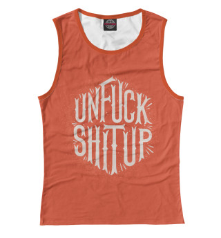 Unfuck Shit up
