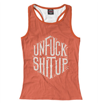 Unfuck Shit up
