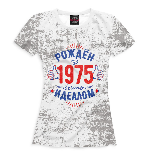 Футболка для девочек с изображением Рожден быть идеалом — 1975 цвета Белый