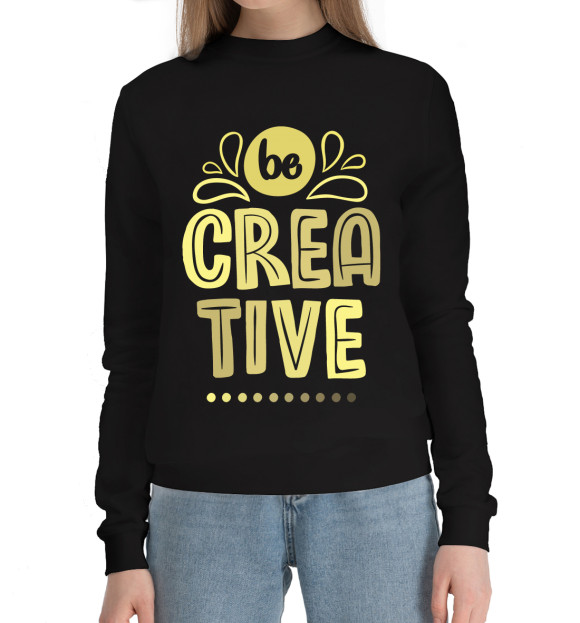 Женский хлопковый свитшот с притом Будь креативным цвета Черный Женский хлопковый свитшот с изображением Будь креативным цвета Черный