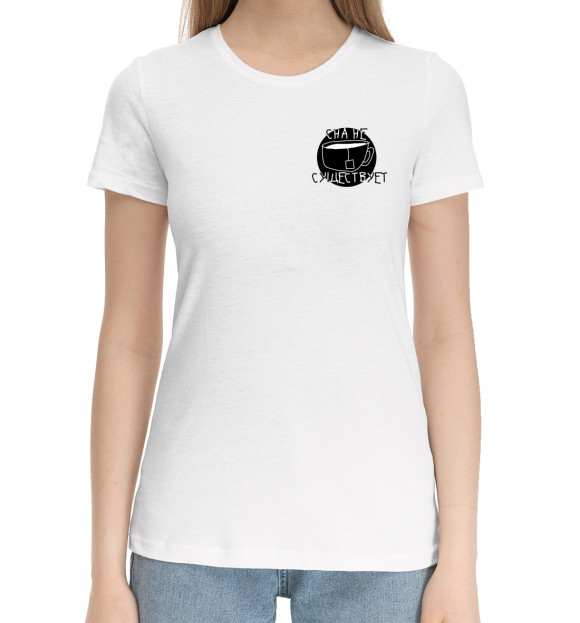 Женская хлопковая футболка с изображением Сна не существует цвета Белый