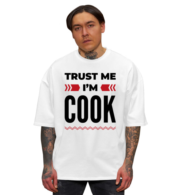 Мужская футболка оверсайз с изображением Trust me - I'm Cook цвета Белый