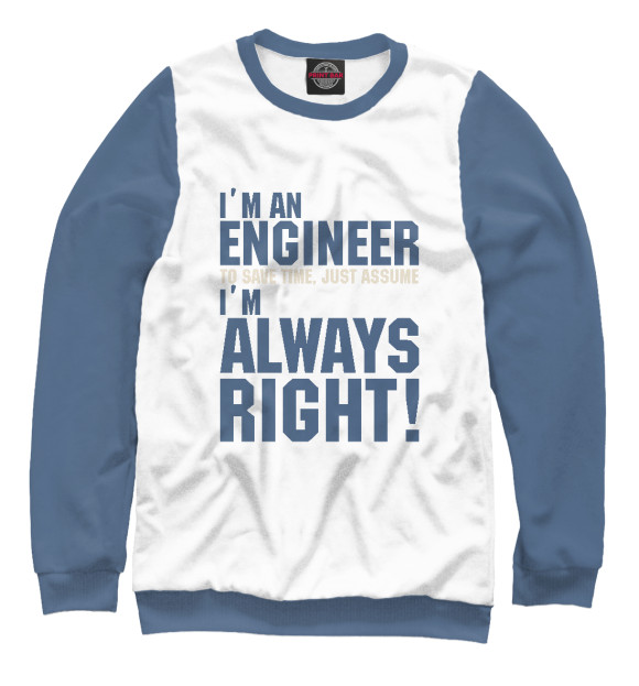 Свитшот для мальчиков с изображением Я инженер, я прав всегда! цвета Белый