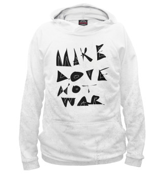 Худи для девочки Make Love Not War