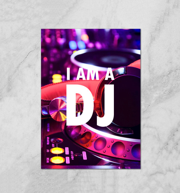 Плакат с изображением I am a DJ цвета Белый