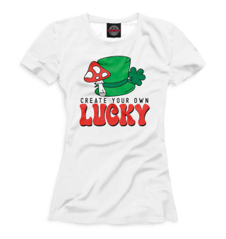 Женская футболка Create your own lucky