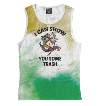I can show you some trash