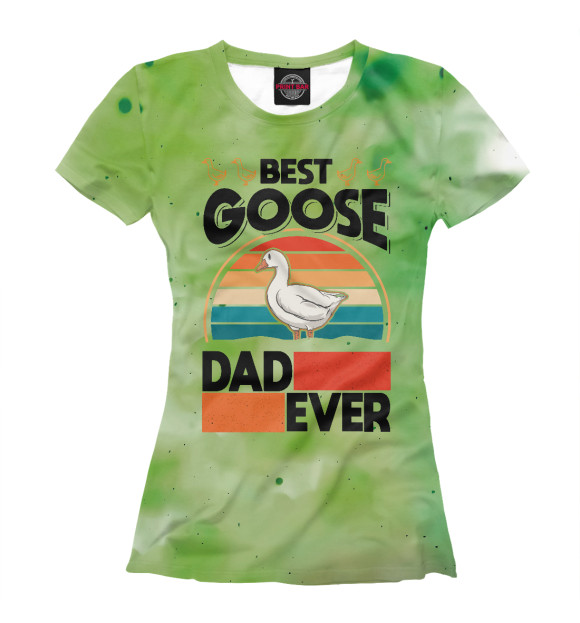 Футболка для девочек с притом Best Goose Dad Ever цвета Белый Футболка для девочек с изображением Best Goose Dad Ever цвета Белый
