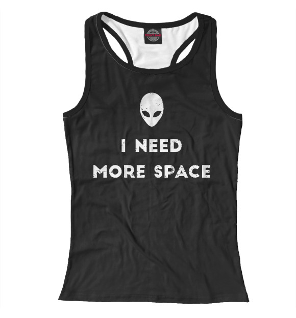 Женская майка-борцовка с изображением I Need More Space цвета Белый