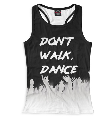 

Майки борцовки Print Bar, Белый, Don't Walk, Dance