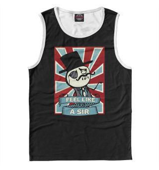 Feel Like A Sir