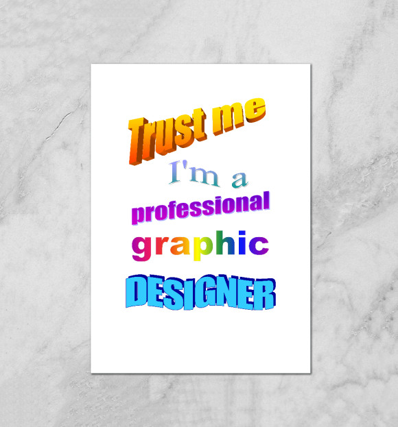Плакат с изображением Trust me, I'm a professional graphic designer цвета Белый