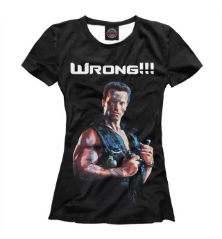 Женская футболка Wrong!!!