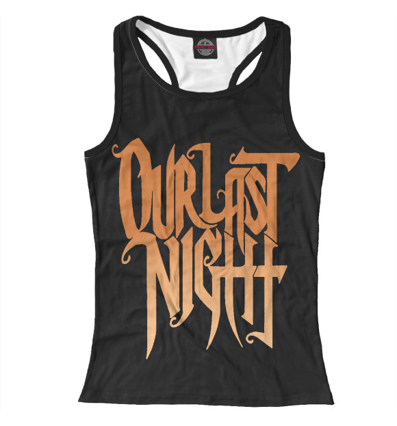 Женская майка-борцовка с изображением Our Last Night цвета Белый