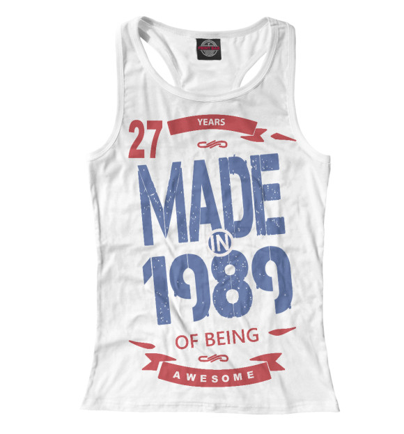 Женская майка-борцовка с изображением Рожденный в 1989 цвета Белый