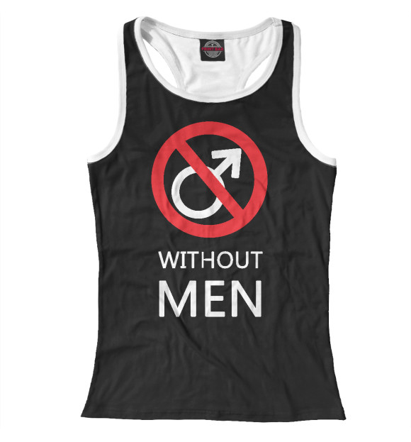 Женская майка-борцовка с изображением Без Мужиков! цвета Белый