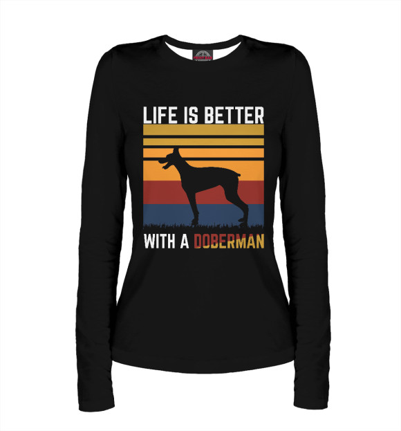 Женский лонгслив с изображением Жизнь лучше с доберманом цвета Белый