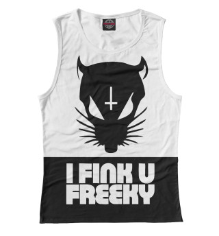 i fink u freeky