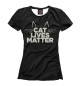 Футболка для девочек Cat Lives Matter