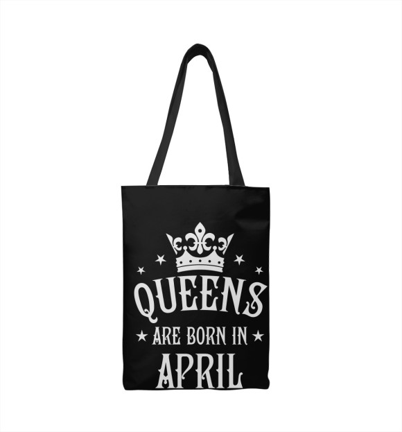 Сумка-шоппер с изображением Королевы рождаются в апреле цвета 