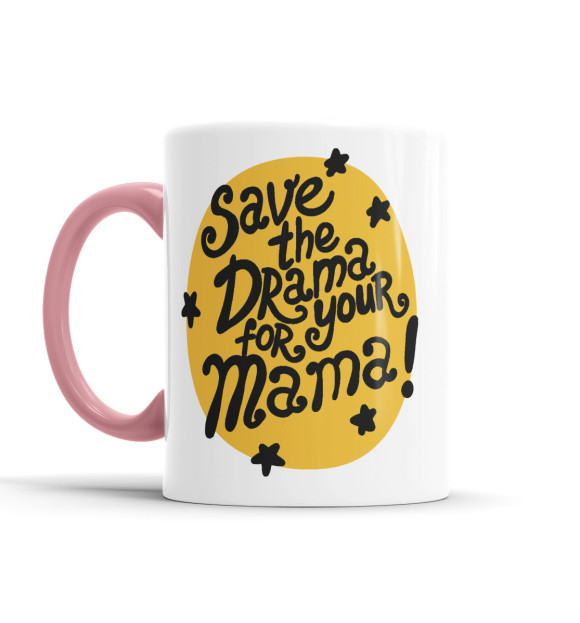 Кружка с изображением Save the drama for your mama цвета розовый