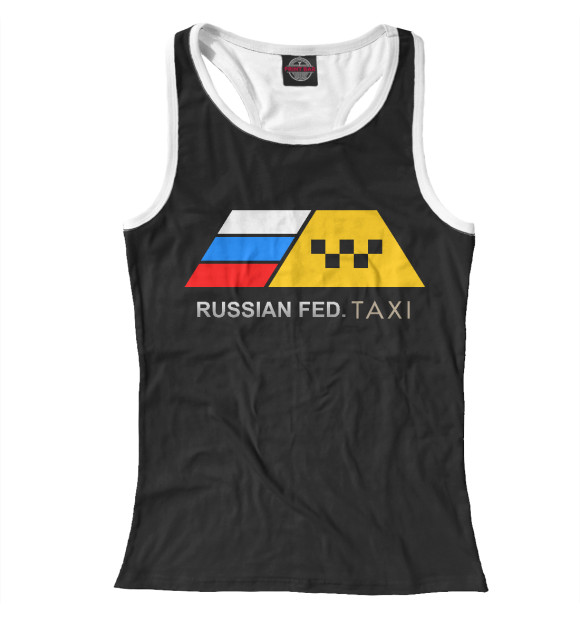 Женская майка-борцовка с изображением Russian Federation Taxi цвета Белый