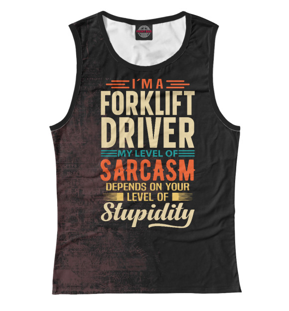 Майка для девочки с изображением I'm A Forklift Driver цвета Белый