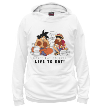 Don't eat to live, live to eat