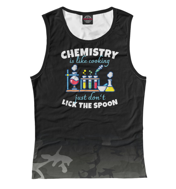 Женская майка с изображением Chemistry Is Like Cooking цвета Белый