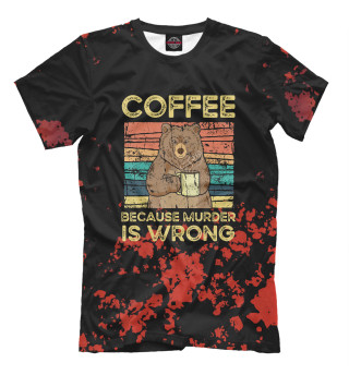 Футболка для мальчиков Coffee Because Murder Wrong