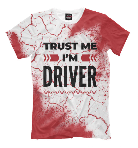 Мужская футболка с изображением Trust me I'm Driver (трещины) цвета Белый