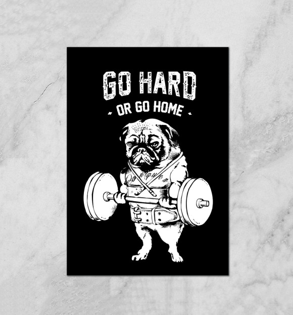 Плакат с изображением Go hard or go home цвета Белый