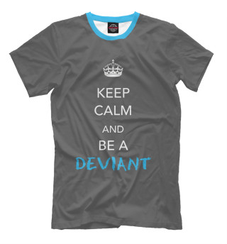 Keep calm and be a deviant
