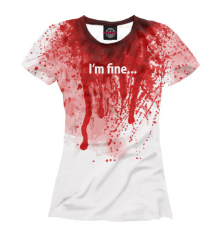 Женская футболка I'm fine