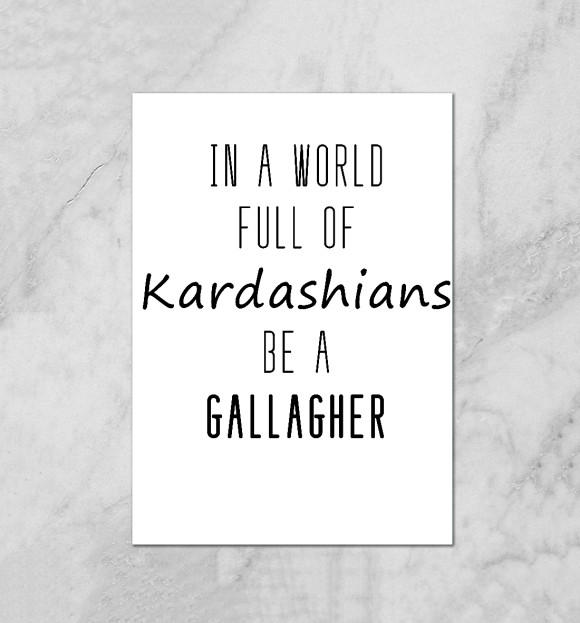 Плакат с притом Be a Gallagher цвета Белый Плакат с изображением Be a Gallagher цвета Белый