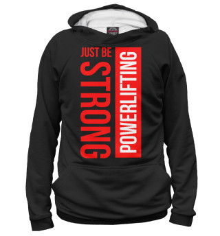 Powerlifting Just be strong