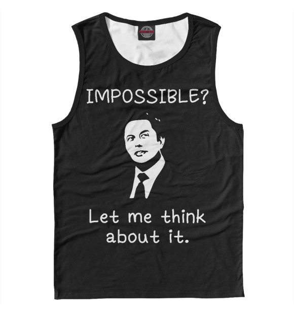 Майка для мальчика с изображением Невозможно? Дайте поразмышлять цвета Белый