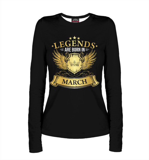 Женский лонгслив с изображением Legends Are Born In March цвета Белый