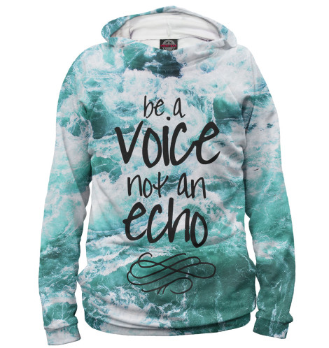 

Худи Print Bar, Белый, Be a Voice - Not an Echo