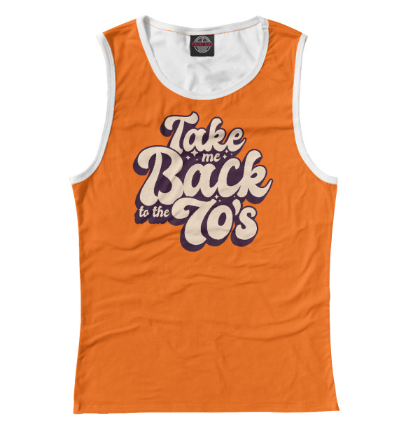 Женская майка с изображением Верните меня в семидесятые цвета Белый